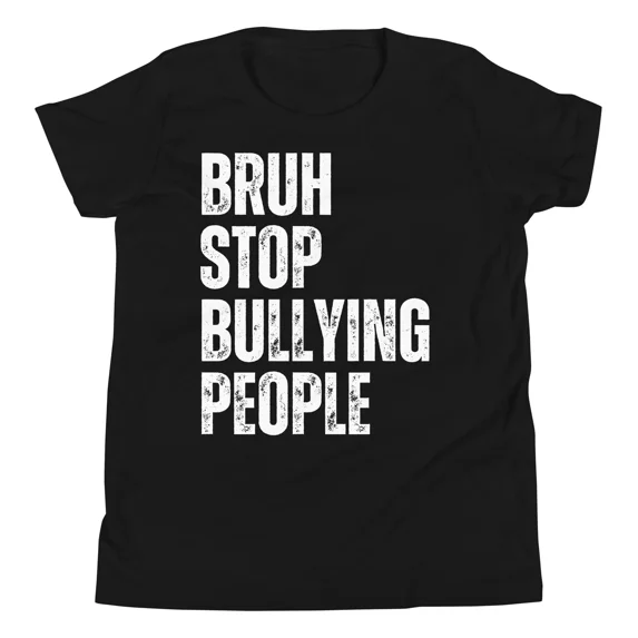 Bruh Stop Tough Teasering People Not A Fan Of Tough Teaser Unity Day Awareness Top Unisex T-Shirt up to size 5XL
