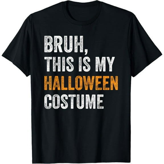 Bruh This Is My Halloween Costume Funny Halloween Party T-Shirt