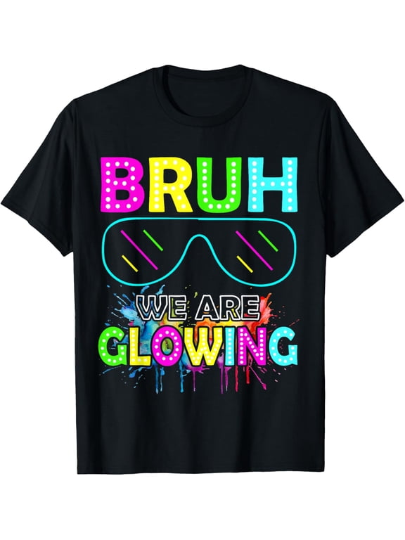 Bruh We Are Glowing Colorful team for men women kids T-Shirt