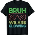 thumbnail image 1 of Bruh We Are Glowing Hello Summer Vacation Trips Matching T-Shirt, 1 of 4