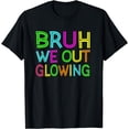 thumbnail image 1 of Bruh We Are Glowing Hello Summer Vacation Trips T-Shirt, 1 of 4