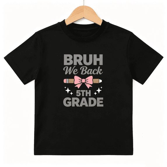 Bruh We Back 5th Grade Girls Graphic Tee, Cute School Pencil 100% Cotton Kids Short Sleeve T-Shirt