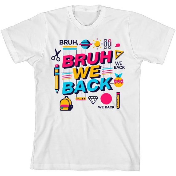 Bruh, We Back Back To School Adult White Crew Neck Short Sleeve Tee-XXL