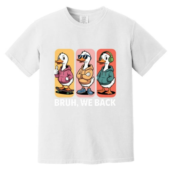 Bruh We Back Funny Goose Student Back To School First Day Meme Comfort Color T-Shirt