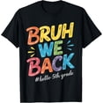 thumbnail image 1 of Bruh We Back Hello 5th Grade Teacher kids T-Shirt, 1 of 4