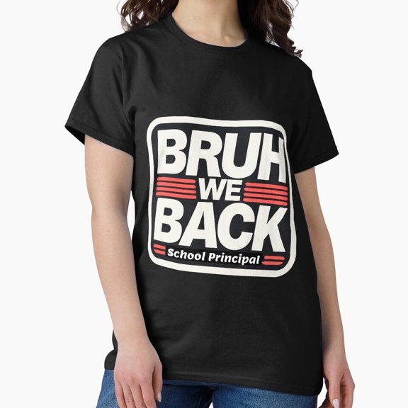 Bruh We Back School Principal Leadership Administration Return T-Shirt