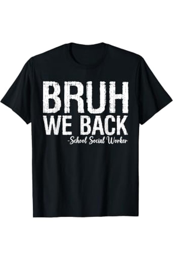 Bruh We Back School Social Worker Back To School T-shirt