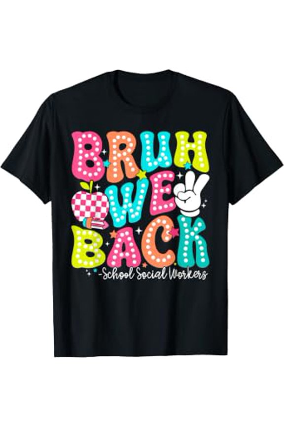 Bruh We Back School Social Worker First Day T-Shirt