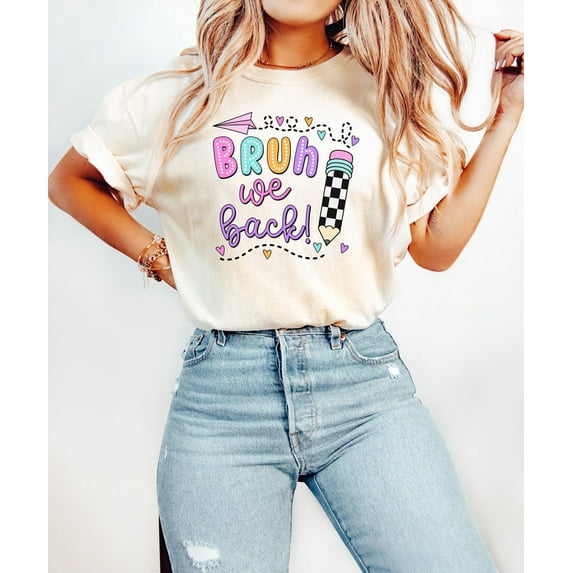 Bruh We Back T-shirt, Teacher T-shirt, Back to School T-shirt, Teacher Gift, Teacher Appreciation, Cute School T-shirt, Gift for Teacher.