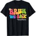 thumbnail image 1 of Bruh We Back Teachers Groovy Back To School Teachers Funny T-Shirt, 1 of 4