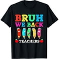 thumbnail image 1 of Bruh We Back Teachers Start Of School Funny Back to School T-Shirt, 1 of 7