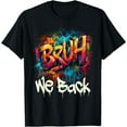 thumbnail image 1 of Bruh We Back To School First Day Of Boys Kids Girls Teens T-Shirt, 1 of 4