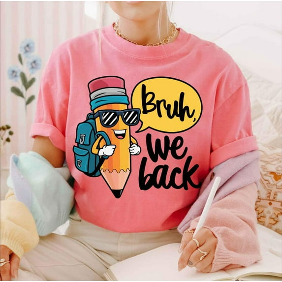 Bruh We Back to School T-Shirt – Funny First Day of School Teacher Tee – Pencil Design Shirt for Students & Educators