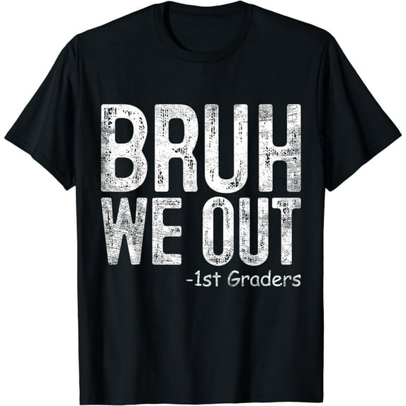 Bruh We Out 1st Graders First Grade Graduation Class Of 2024 T-Shirt