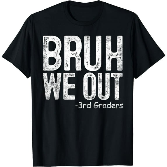 Bruh We Out 3rd Graders Third Grade Graduation Class Of 2024 T-Shirt