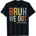 thumbnail image 1 of Bruh We Out 3rd Graders Third Grade Graduation Class Of 2024 T-Shirt, 1 of 4