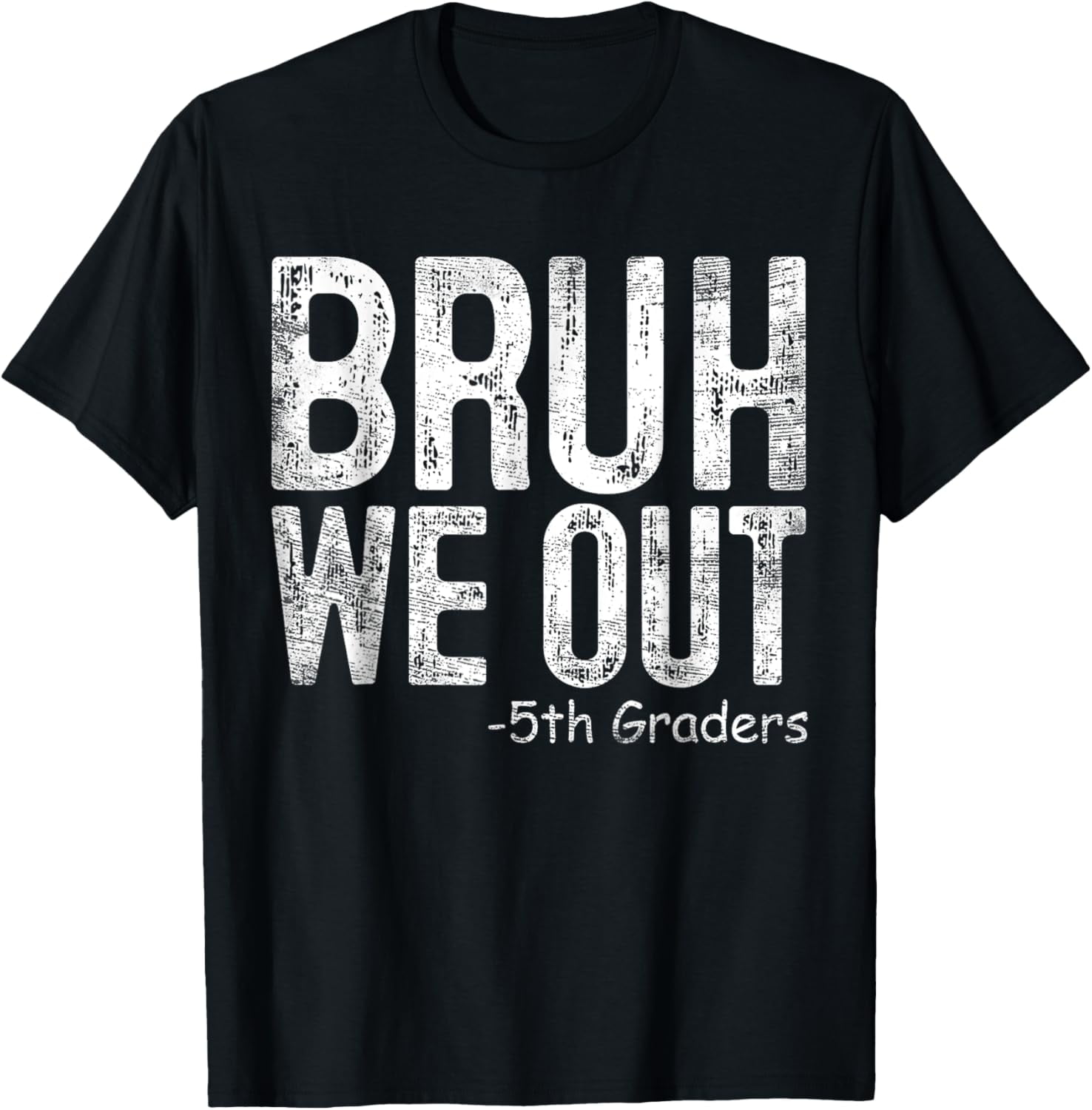 Bruh We Out 5th Graders Fifth Grade Graduation Class Of 2024 TShirt