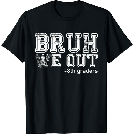 Bruh We Out 8th Graders 8th Grade Graduation Class Of 2025 T-Shirt