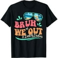 thumbnail image 1 of Bruh We Out Funny Last Day Of School Lunch Lady Summer T-Shirt, 1 of 4