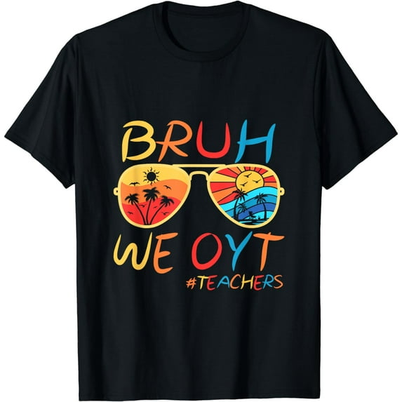 Bruh We Out Happy Last Day Of School Teacher Boy Girl Summer T-Shirt