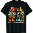 thumbnail image 1 of Bruh We Out Happy Last Day Of School Teacher Boy Girl Summer T-Shirt, 1 of 4