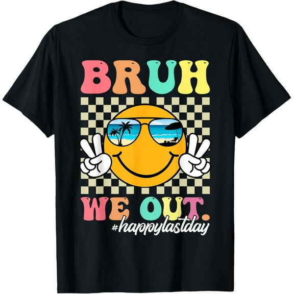 Bruh We Out Happy Last Day Of School Teacher Boy Girl Summer T-Shirt