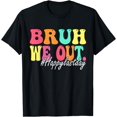 thumbnail image 1 of Bruh We Out Happy Last Day Of School Teacher Boy Girl Summer T-Shirt, 1 of 3