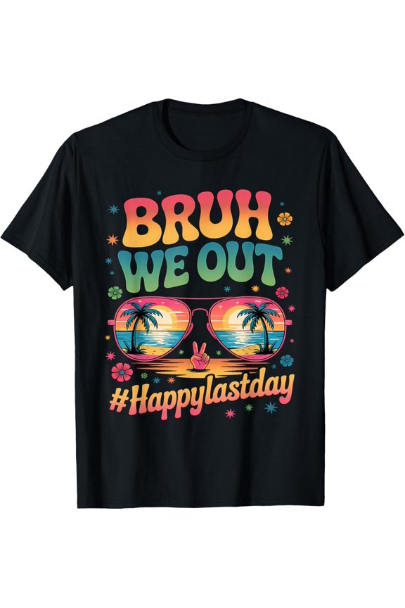 Bruh We Out Happy Last Day Of School Teacher Schools Out Men T-Shirt Unisex S-5XL Hot Trending Shirt, Vintage Birthday Gift