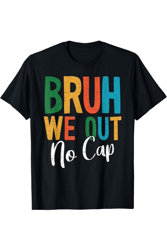 Bruh We Out No Cap Funny Last Day Of School 2025 Graduation