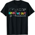 thumbnail image 1 of Bruh We Out Paraprofessionals Funny Last Day Of School Para T-Shirt, 1 of 3