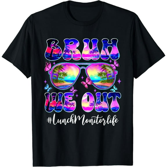 Bruh We Out Summer Lunch Monitor Life Tie Dye T-Shirt