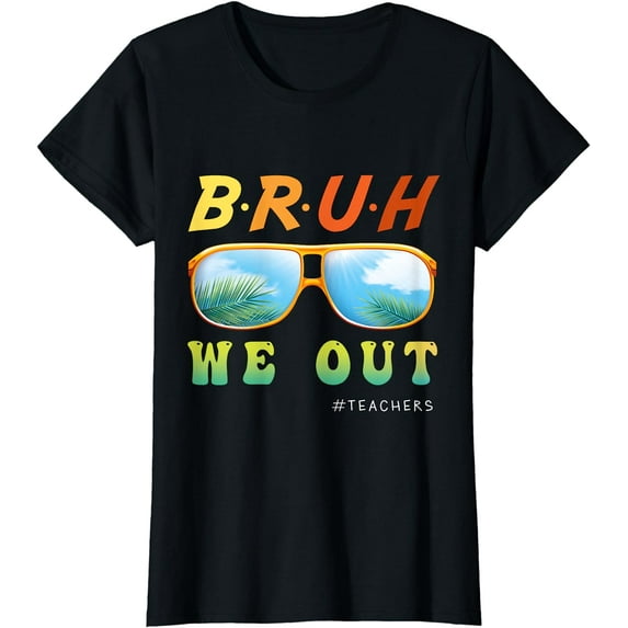 Bruh We Out Teacher Summer Break Last Day of School T-Shirt