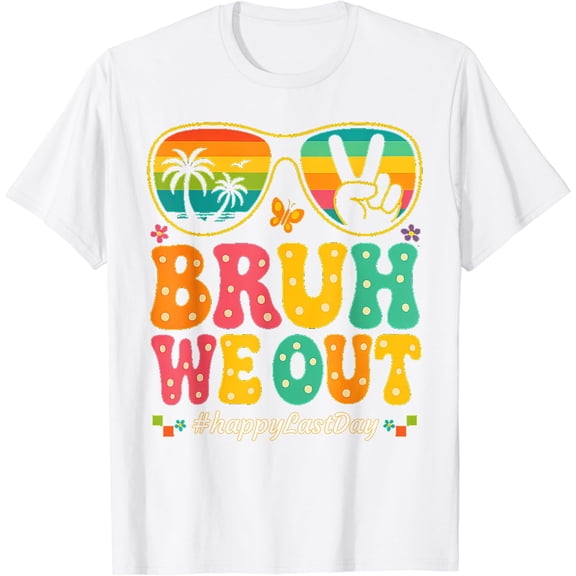 Bruh We Out Teachers, Funny 2025 End of School Year T-Shirt100% pure cotton white short-sleeved T-shirts for men and women