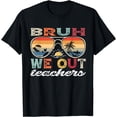 thumbnail image 1 of Bruh We Out Teachers Funny Retro Happy Last Day Of School T-Shirt, 1 of 4