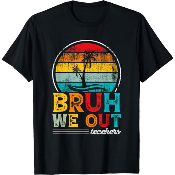 Bruh We Out Teachers Happy Last Day Of School Retro Vintage T-Shirt