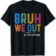thumbnail image 1 of Bruh We Out Teachers Last Day Of School Summer Retro Vintage T-Shirt, 1 of 4