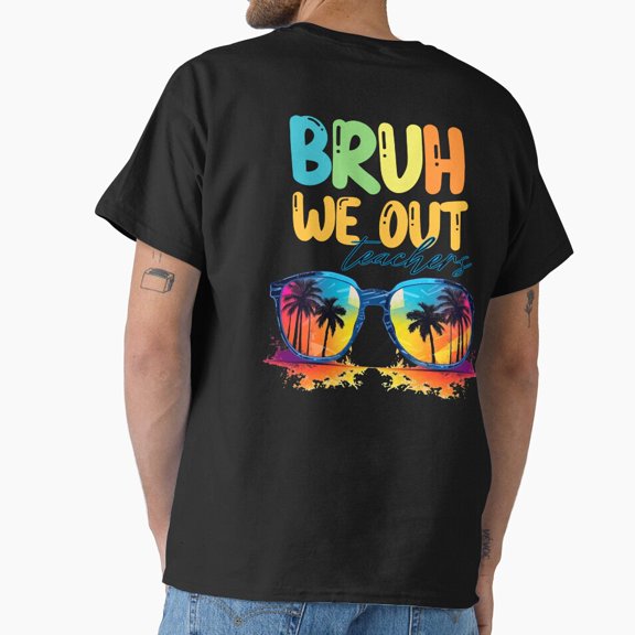 Bruh We Out Teachers Simple Distressed Script School Break Line Unisex T-Shirt, up to size 5XL