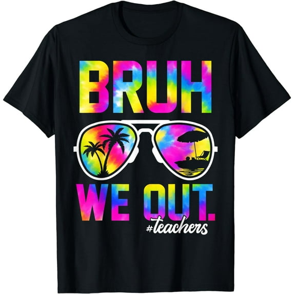 Bruh We Out Teachers Summer Tie Dye Last Day of School T-Shirt