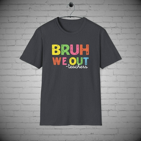 Bruh We Out Teachers t-shirt, Last day of school tee, Teacher Gift