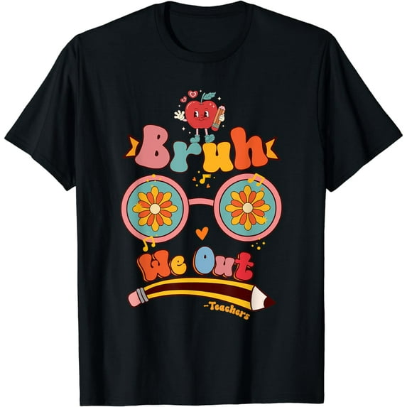 Bruh We a Out Teachers Groovy Retro Happy Last Day Of School T-Shirt