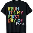 thumbnail image 1 of Bruh it's My First Day Of Pre-K Return To School T-Shirt, 1 of 4