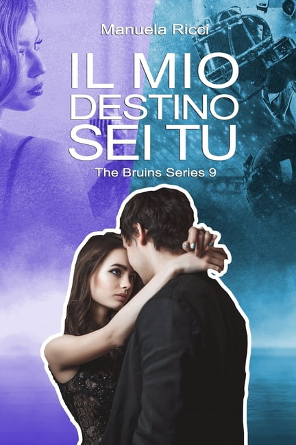 Bruins Il Mio Destino SEI Tu: The Bruins Series #9, Book 9, (Paperback)