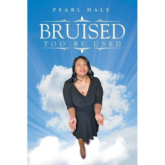 Bruised Too Be Used (Paperback) by Pearl Hale