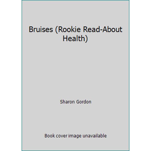 Pre-Owned Bruises Rookie Read-About Health Library Binding Sharon Gordon, Nanci R. Vargus