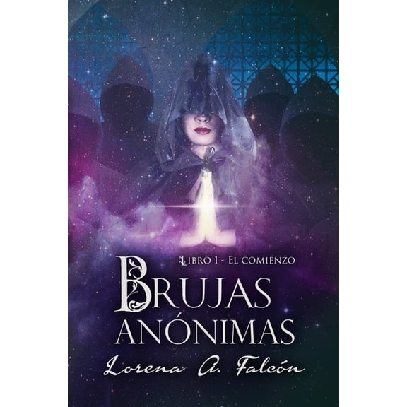 Brujas Annimas Brujas annimas: Libro I - El comienzo, Book 1, (Paperback)
