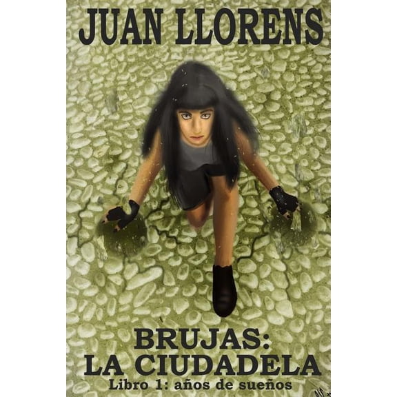Brujas: La Ciudadela: Libro 1: Anos de Suenos