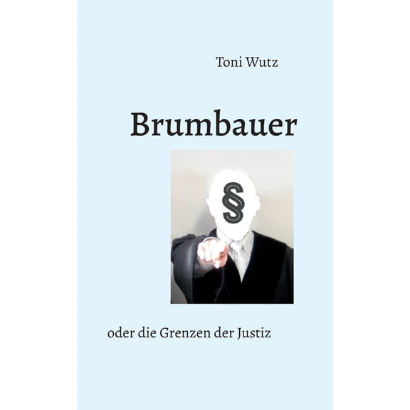 Brumbauer oder die Grenzen der Justiz, (Paperback)