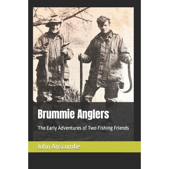Brummie Anglers: The Early Adventures of Two Fishing Friends (Paperback)