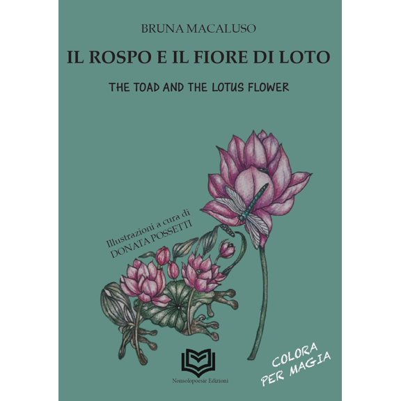 Bruna Macaluso,Dona Il Rospo e il Fiore di Loto-The Toad and the Lotus Flower. Edi (Paperback)