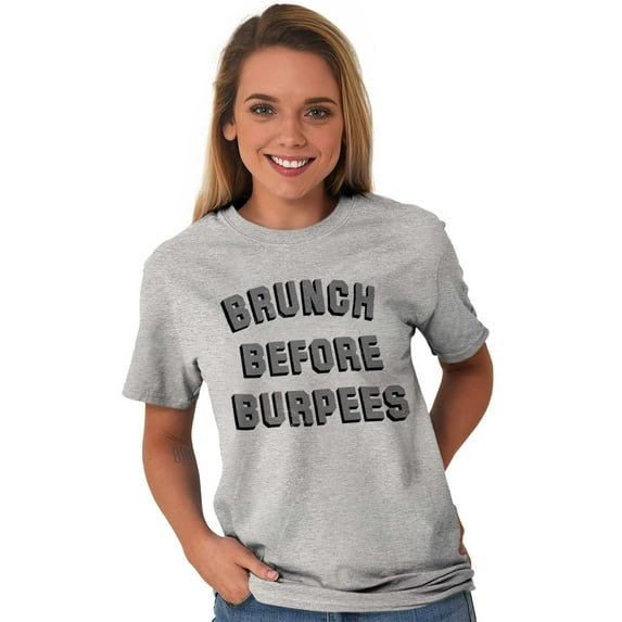 Brunch Before Burpees Funny Workout Women's Graphic T Shirt Tees Brisco Brands L